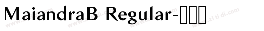 MaiandraB Regular字体转换 MaiandraB Regular字体转换